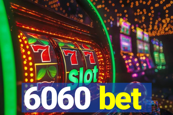 6060 bet